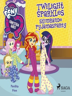cover image of Equestria Girls--Twilight Sparkles skimrande pyjamasparty